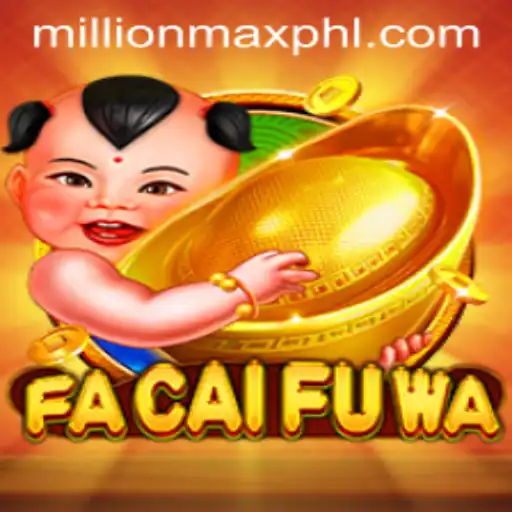 Exploring FaCaiFuWa: A Dive into the MillionMax Experience