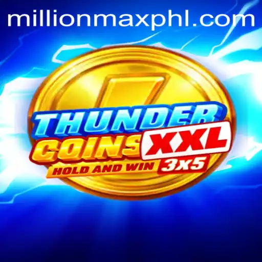 Discover the Thrills of ThunderCoinsXxl: A Millionmax Adventure