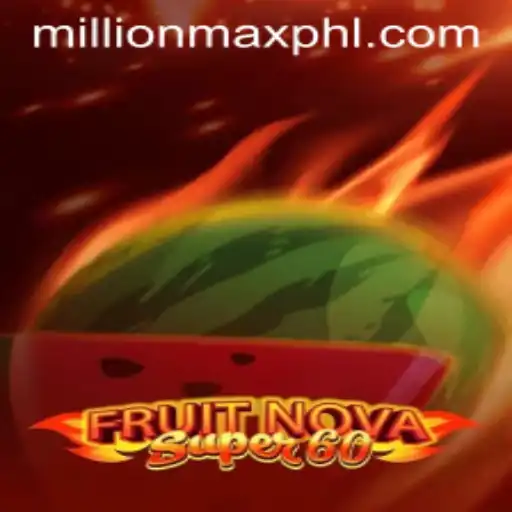 Exploring the Thrilling World of FruitNovaSuper60 and MillionMax