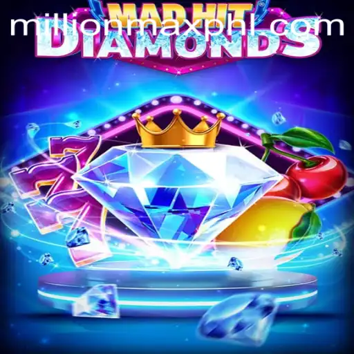 Unveiling the World of MadHitDiamonds: A MillionMax Adventure