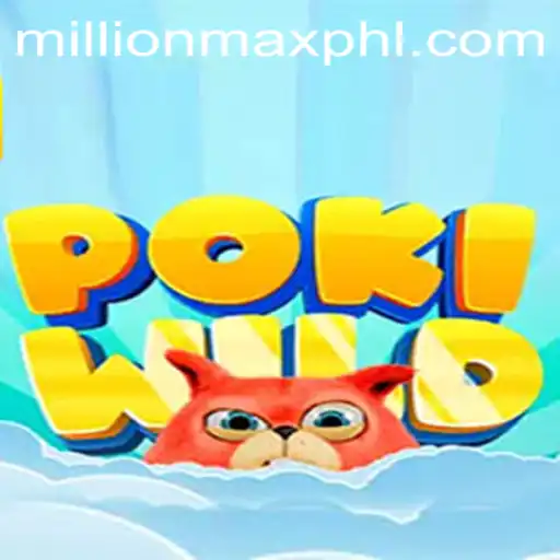 PokiWild: The Ultimate Adventure in Online Gaming with MillionMax Rewards